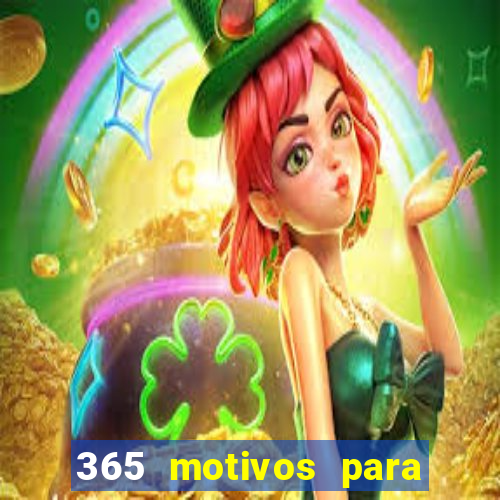 365 motivos para te amar